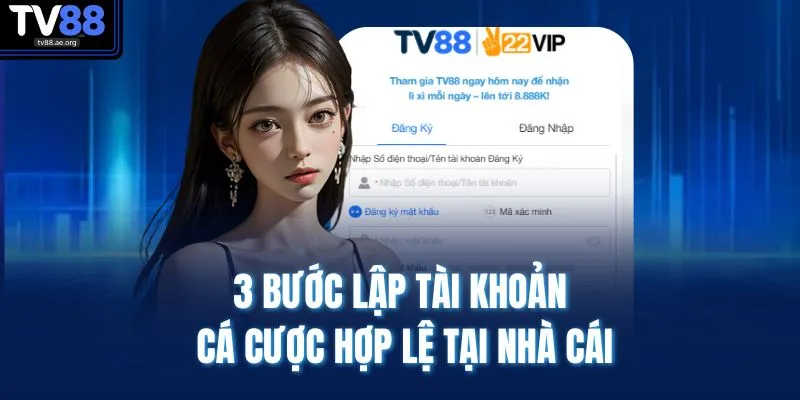 3 bước lập tài khoản cá cược hợp lệ tại nhà cái