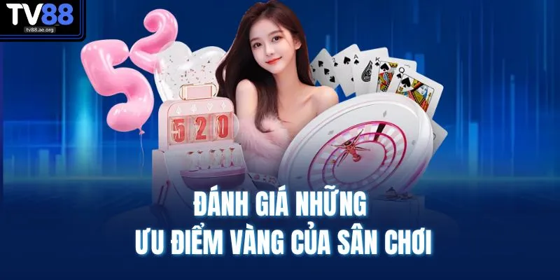 Đánh giá những ưu điểm vàng của sân chơi