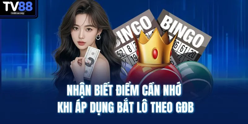 Cách Bắt Lô Theo Giải Đặc Biệt - Mẹo Chuẩn Dễ Trúng Lớn 4 Nhận biết điểm cần nhớ khi áp dụng bắt lô theo GĐB