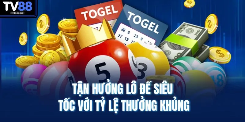 Xổ Số TV88 3 Tận hưởng lô đề siêu tốc với tỷ lệ thưởng khủng